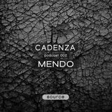 Cadenza | Podcast 002 Mendo (Source)