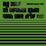 Dig Deep on Cowbell Radio #26 with Love Drop