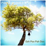 Pouss'disques N°22 - Ooh Poo Pah Doo