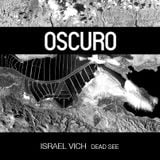 OSCURO Mix 006: Dead See by Israel Vich