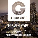 @DJCONNORG - Urban Mixtape: Volume 1