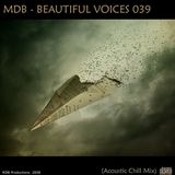 MDB - BEAUTIFUL VOICES 039 (ACOUSTIC CHILL MIX)