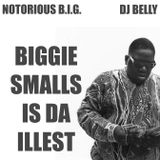 DJ Belly & The Notorious B.I.G – Biggie Smalls Is The Illest