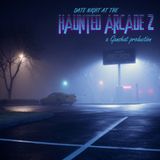 Date Night At The Haunted Arcade 2