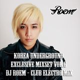 Korea Underground Exclusive Mixset Vol.6 DJ Roem - Live DJ set