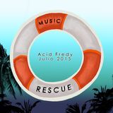 Acid Fredy - Music Rescue Julio 2015