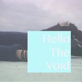 Hello The Void