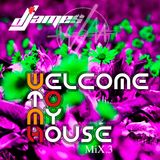 Welcome To My House Mix.3