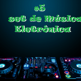 # 5 Set de Música Eletrônica