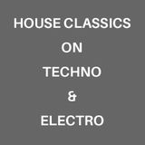 Experimental Mix of House Classics + Techno + Electro