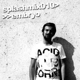 Splashmix010 - Embryo