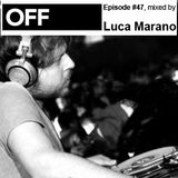 OFF Recordings Podcast Episode 47 by LucaMarano