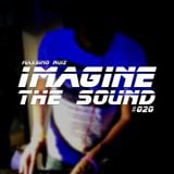 Imagine The Sound #020
