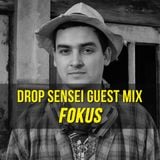 Drop Sensei Guest Mix - Fokus