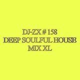 DJ-ZX # 158 DEEP SOULFUL HOUSE MIX XL