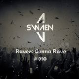 Ravers Gonna Rave #010 (includes. DJ REECE Guest Mix)
