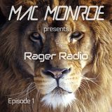 Mac Monroe presents Rager Radio - Episode 1