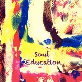 Soul Education part 1