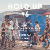 HOLD UP #6 PRÉSENTÉ PAR JULIEN VALNET ,ED & DJ SALAS INVITE LES MAÎTRES SAUCIERS & REEF
