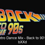 Retro Dance Mix - Back to 90's - bXXd