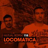 Mutual Respekt 118 with Locomatica