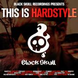 Black Skull Recordings Presents #003 This Is Hardstyle