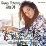 Deep Dream Mix #6 ★Best Of Deep House Chill Out Lounge Music 2015★ Mixed by Dj Drop G