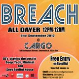 BREACH All Dayer @Cargo, Shoreditch 12pm-12am 2nd Sept 2012
