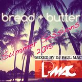 Bread & Butter - Summer 2015 Promo CD - Mixed by Paul Mac.