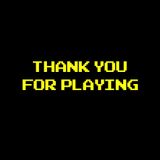 Thank You For Playing