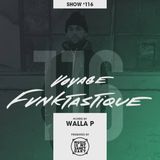 VOYAGE FUNKTASTIQUE Show #116 (Hosted by Walla P - With Guest Le Laitier)