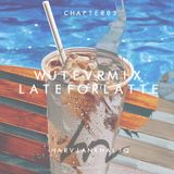 WUTEVRMIX CHAPTER 03 : LATEFORLATTE