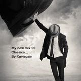 My new mix 22, Classics By Xaviagain