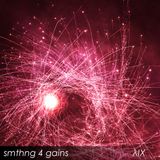 smthng 4 gains