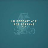 Loud Mouth Podcast ♯12 Rob Torrans