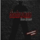 shadowman - live dj set mixed by cinnamon sumo