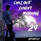 ChillOut Sunday Morning #24