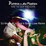 Florence & The Machine - You've Got The Love (DJ Muzik-AL's Give It Some Love Mix)