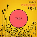 BASICS Podcast 004 - Tazu