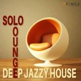 Solo Lounge - Deep Jazzy House (2014)