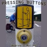 Andrew O'Malley: Pressing Buttons