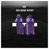 M$E presents : RVRX ADVAN7 MIXTAPE