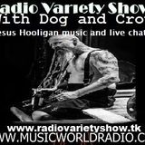 Radio Variety Show with Dog and Crow: Live chat with Jesus Hooligan and music
