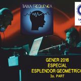26 - BAIXA FREQÜÈNCIA -Esplendor Geométrico (3e part)