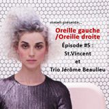 Oreille gauche / Oreille droite #6 – St.Vincent et Trio Jérôme Beaulieu