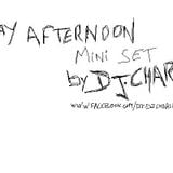 Dj. Charlie - Sunday Afternoon mini dj set