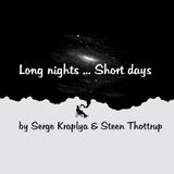 Long nights...Short days by Serge Kraplya & Steen Thottrup