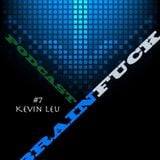 Kevin Leu - Brainfuck Podcast #7