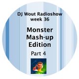 DJ Wout Radioshow week 36 "Monster Mashup Edition Part 4"