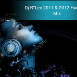 2011 & 2012 Hardstyle Mix (Dj R''lex Mixed)